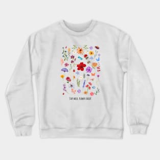 Stay wild, flower child! Crewneck Sweatshirt